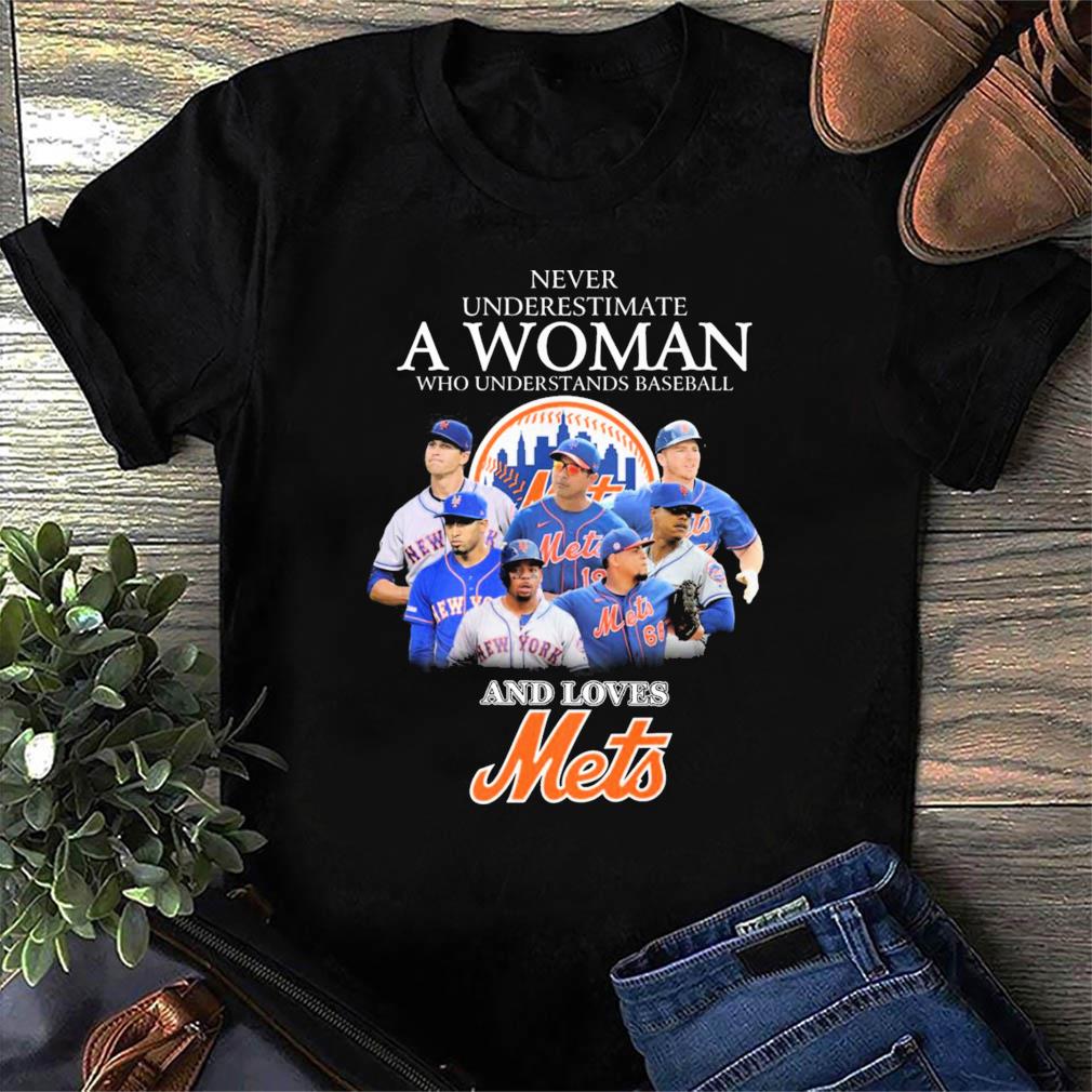 Never Underestimate A Woman Who Understands Baseball And Loves New York  Mets T Shirt
