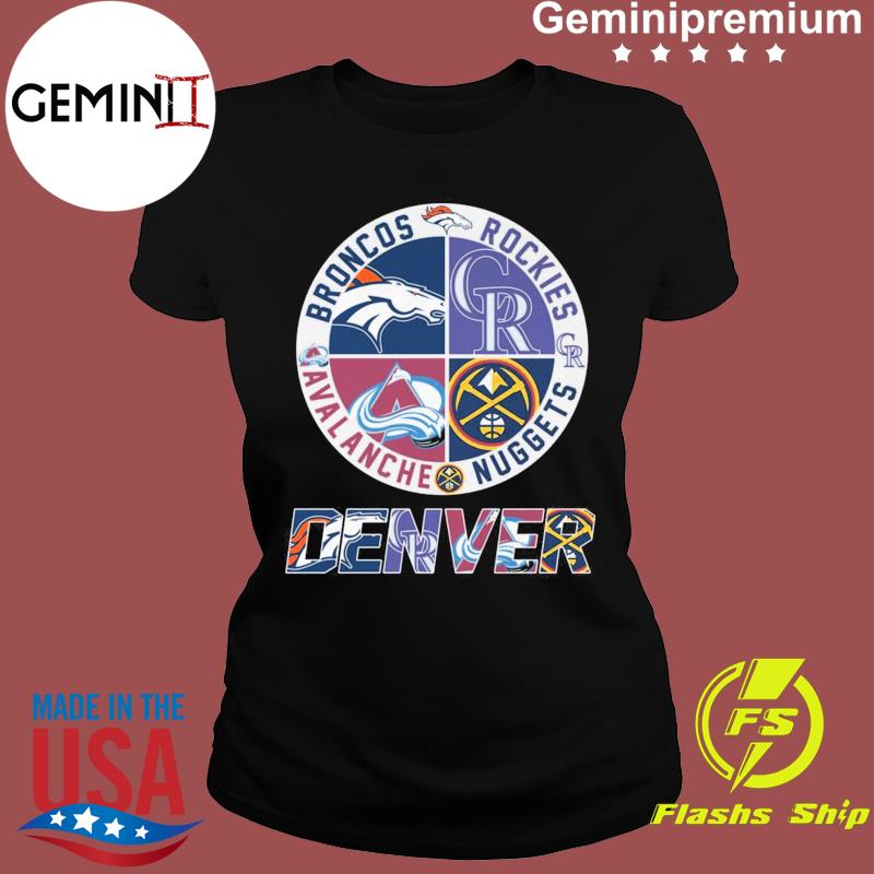 Premium Denver nuggets broncos rockies and avalanche sports shirt, hoodie,  sweater, long sleeve and tank top