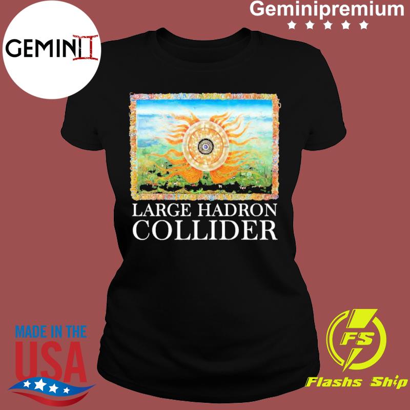 hadron collider t shirt