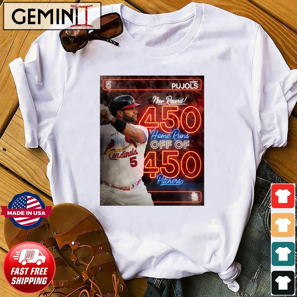 Albert Pujols New Record 450 Home Runs Off Of 450 Different Pitchers Shirt