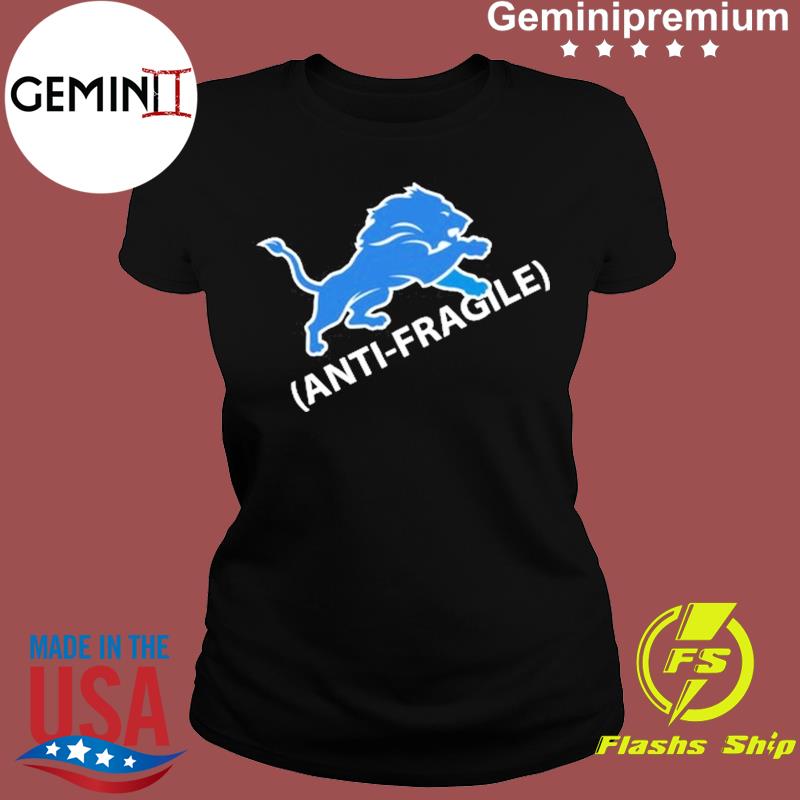 Detroit Lions Anti Fragile 2022 Shirt