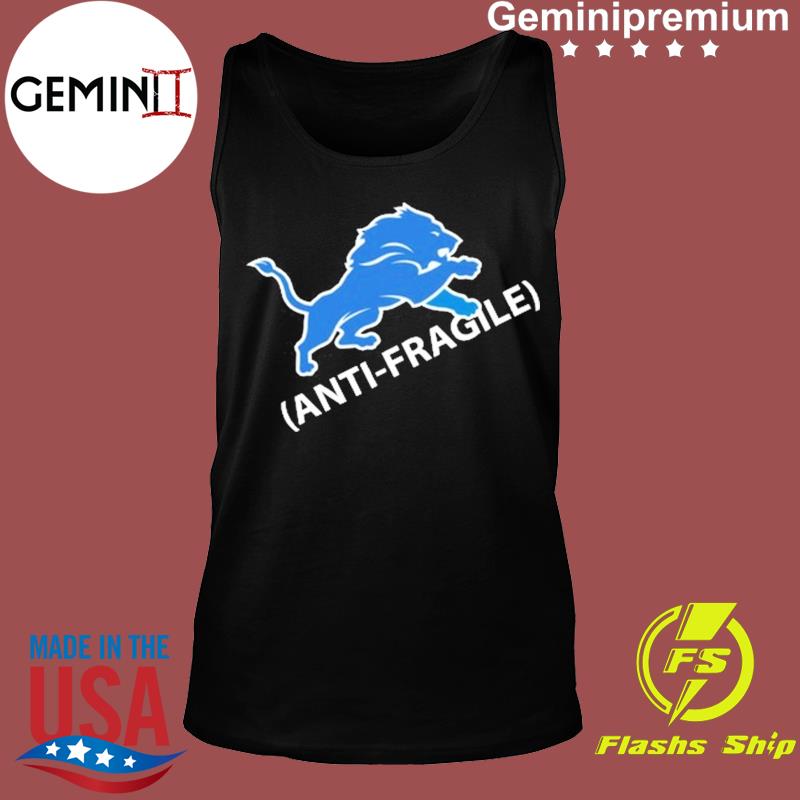 detroit lions anti fragile t shirt