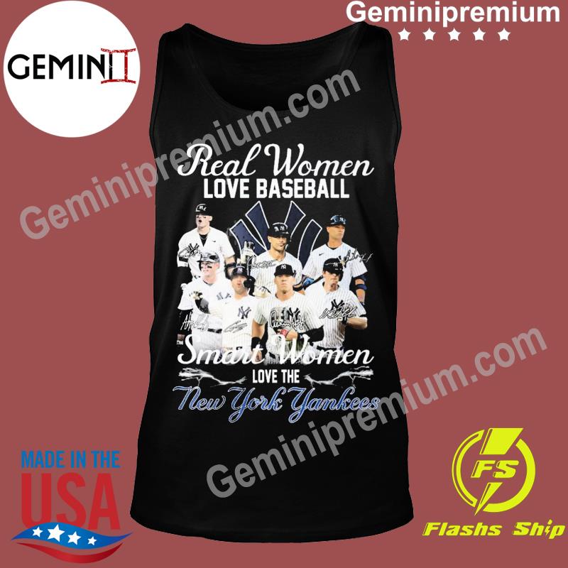 Real women love baseball smart woman love the NY Yankees shirt