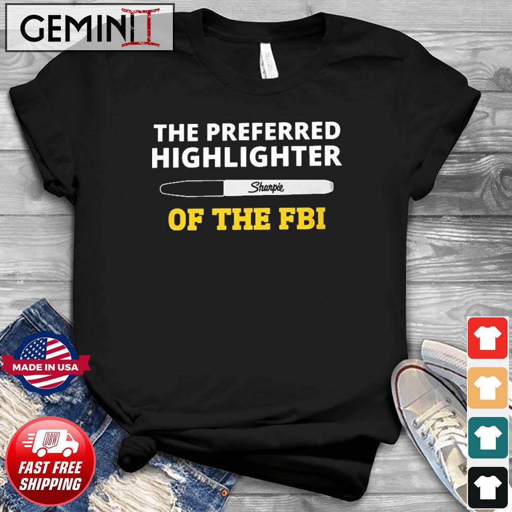 Sharpie The Preferred Highlighter Of The FBI Shirt