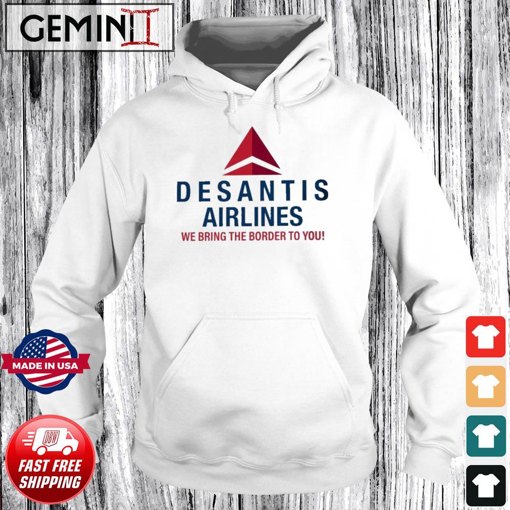 Desantis Airlines We Bring The Border To You Shirt Hoodie
