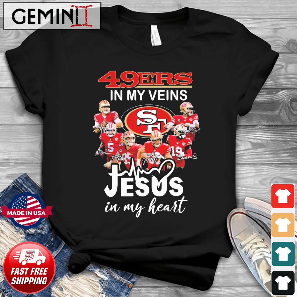 49ers Shirt San Francisco In My Veins Jesus In My Heart