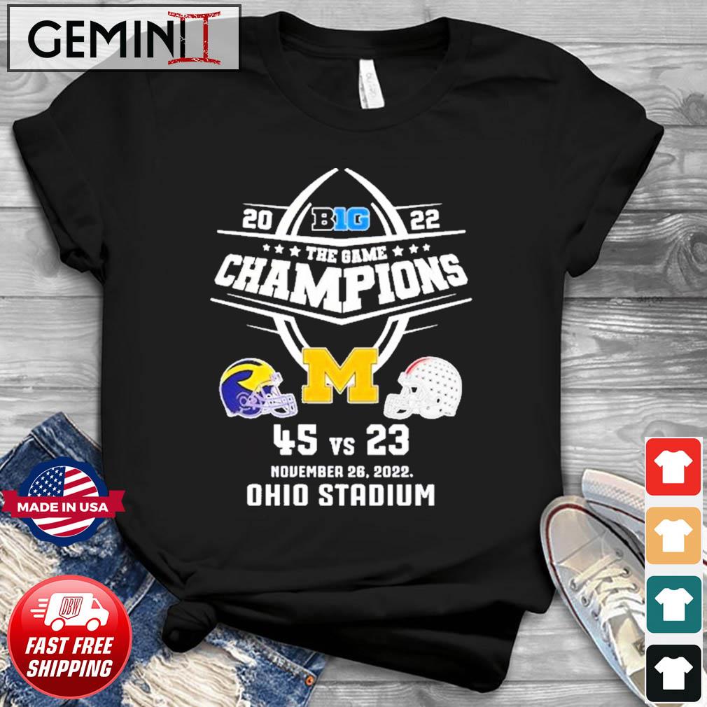 2022 Big Ten The Game Champions Michigan 45 23 Ohio Football Final Score Shirt