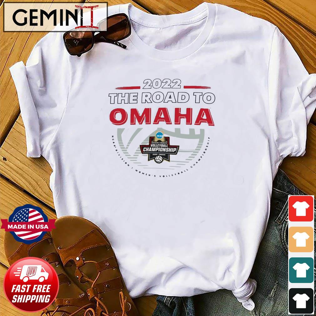 2022 The Road To Omaha NCAA Division I Women's Volleyball Championship Shirt