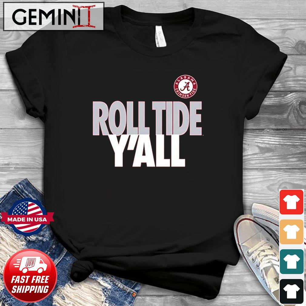 Alabama Crimson Tide Roll Tide Y'all shirt