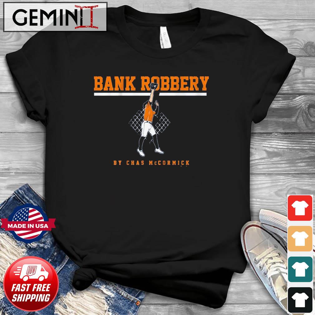 Bank Robbery By Chas McCormick Houston Astros Shirt