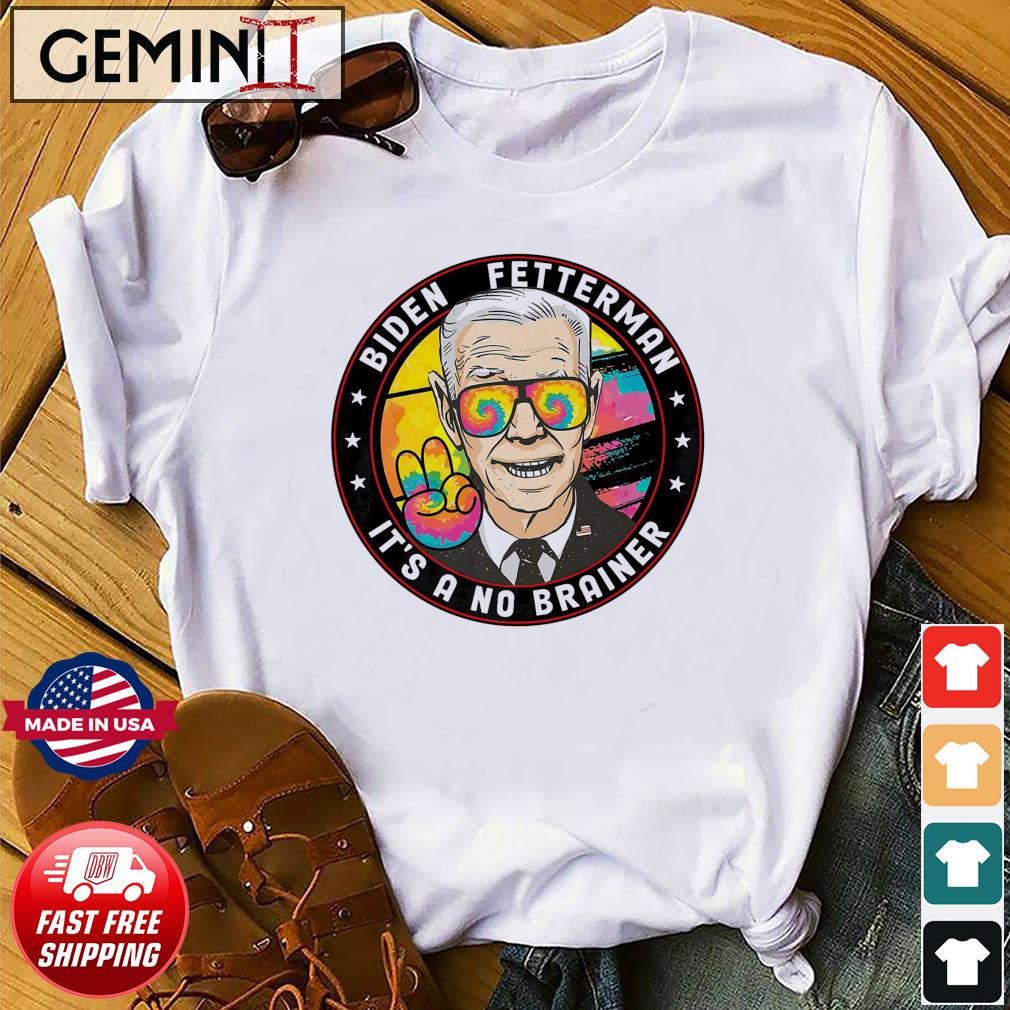 Biden Fetterman 2024 It's A No Brainer Peace Art Shirt