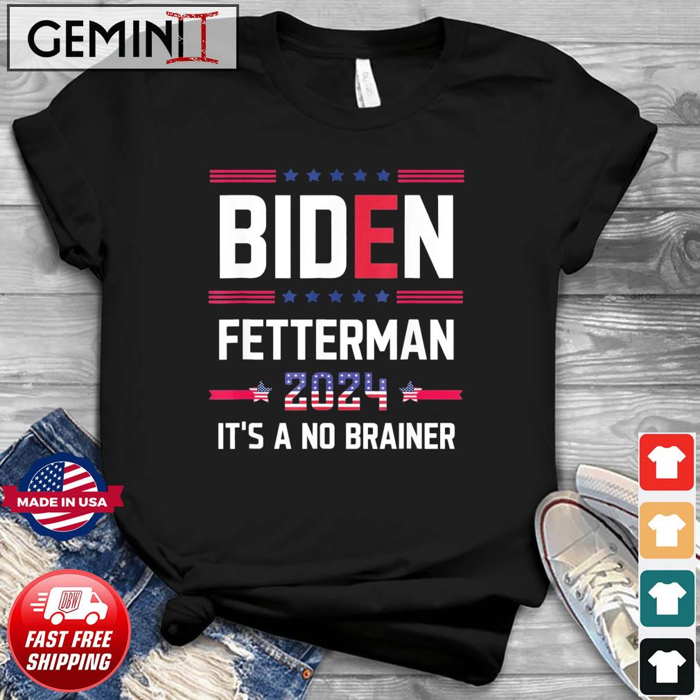 Biden Fetterman 2024 It’s a No Brainer Political Usa Flag T-Shirt