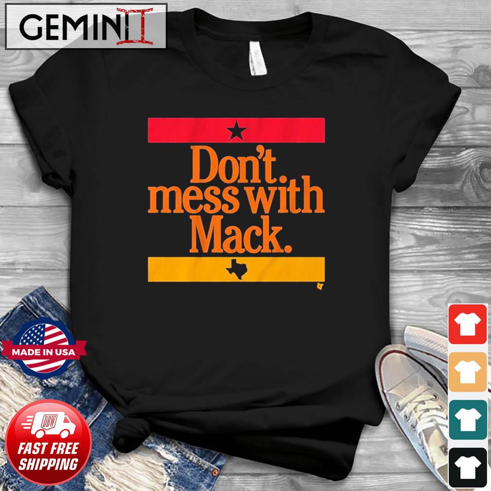 Don't Mess With Mack Houston Astros Shirt