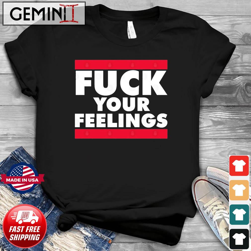 Fuck Your Feelings Trump 2024 Great Again Shirt