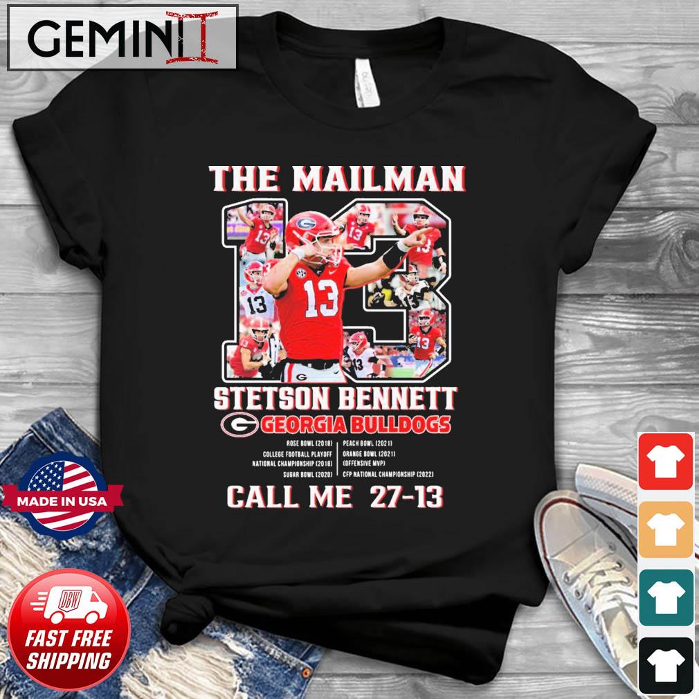 Georgia Bulldogs 13 Stetson Bennett The Mailman Call Me 27-13 Shirt