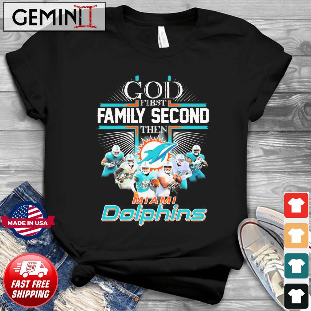 God First Family Second Then Miami Dolphins Football Signatures Shirt
