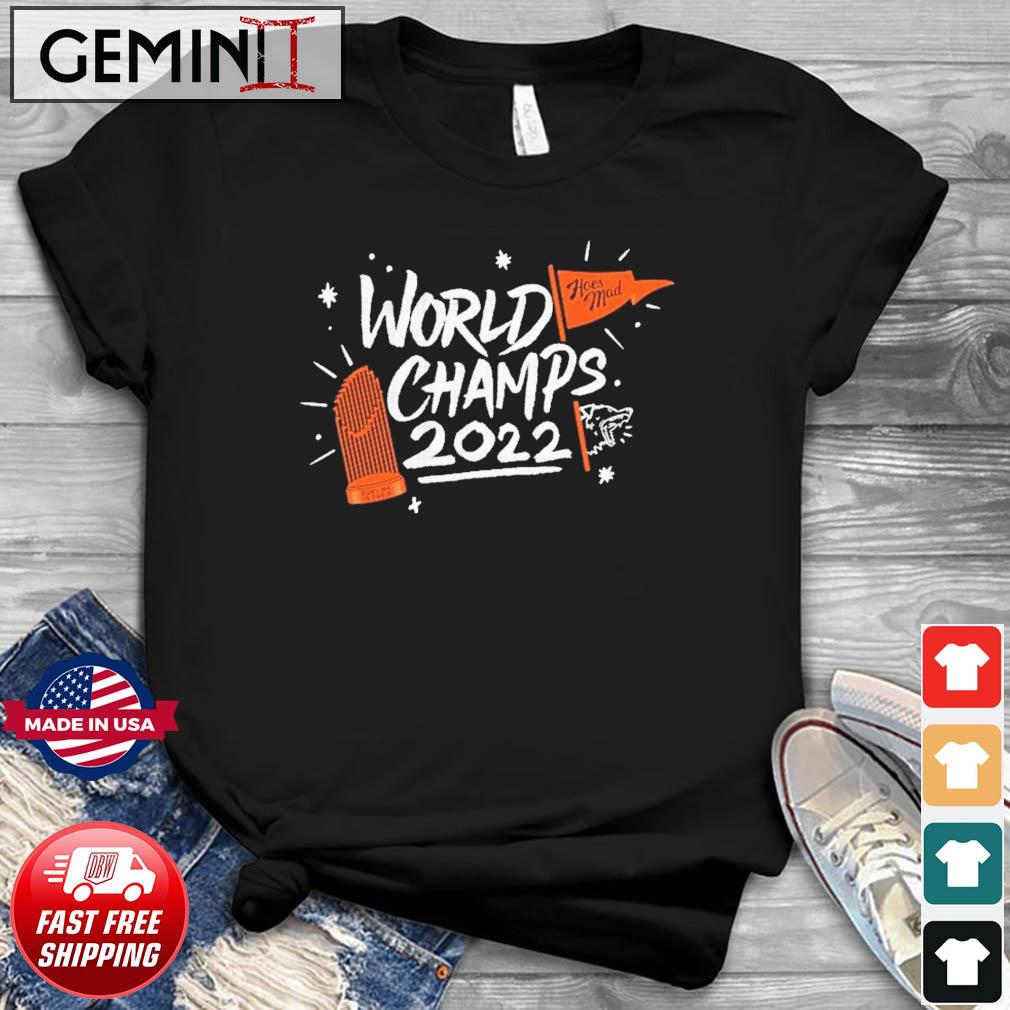 Hoes Mad Houston Astros 2022 World Champions Shirt