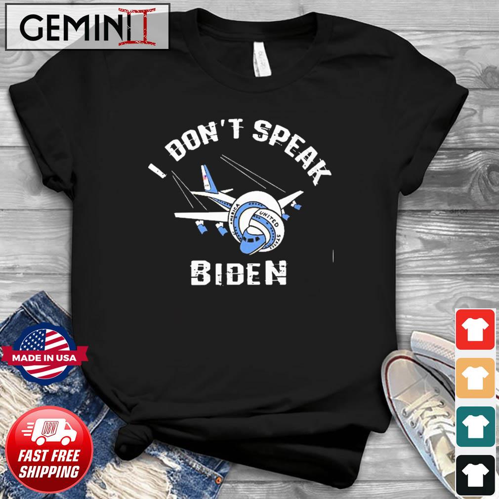 I Don't Speak Biden T-shirt