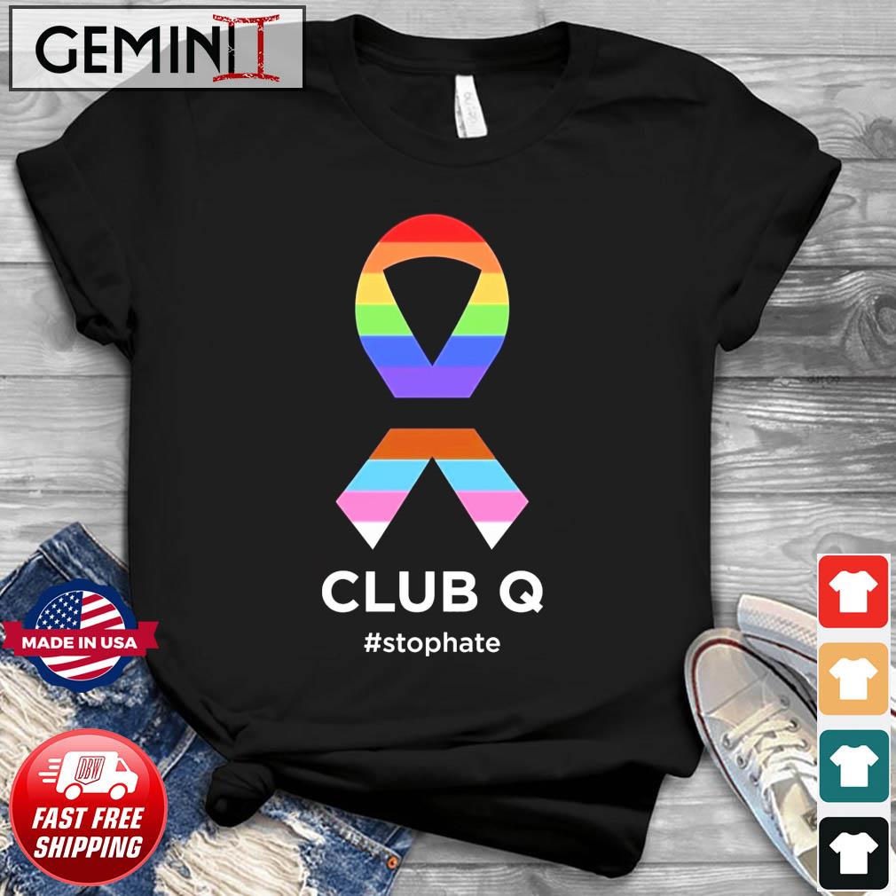 LGBTQ Club Q Stop Hate Shirt