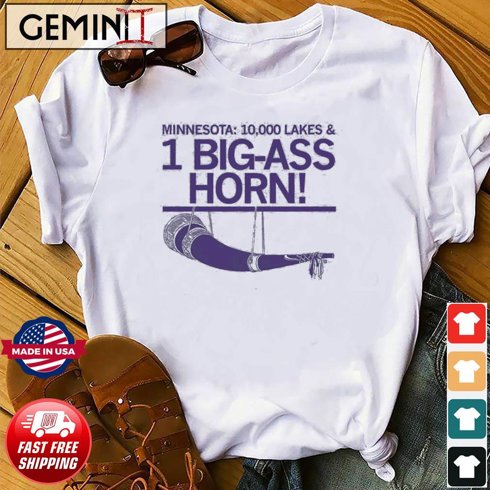 Minnesota 10,000 Lakes And 1 Big Ass Horn Shirt