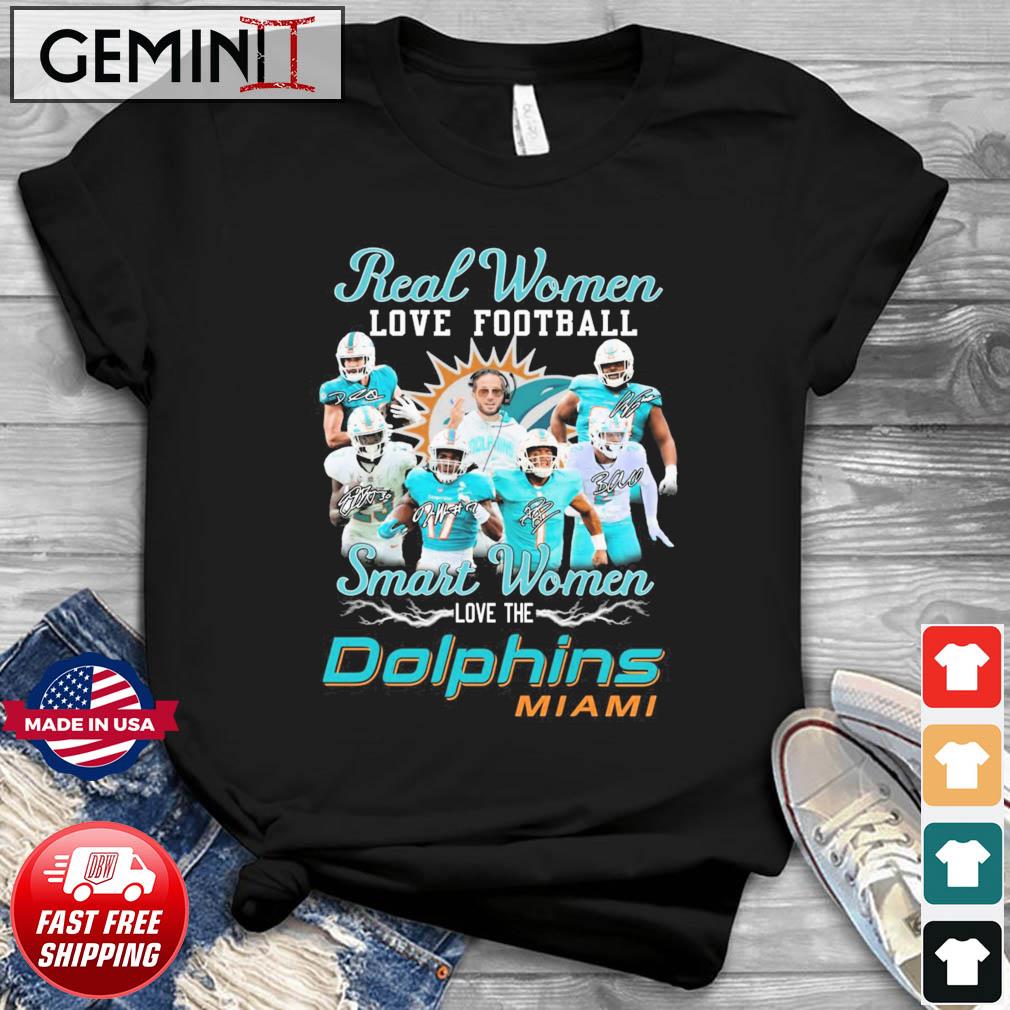 NFL Real Women Love Football Smart Women Love The Miami Dolphins Signatures Shirt