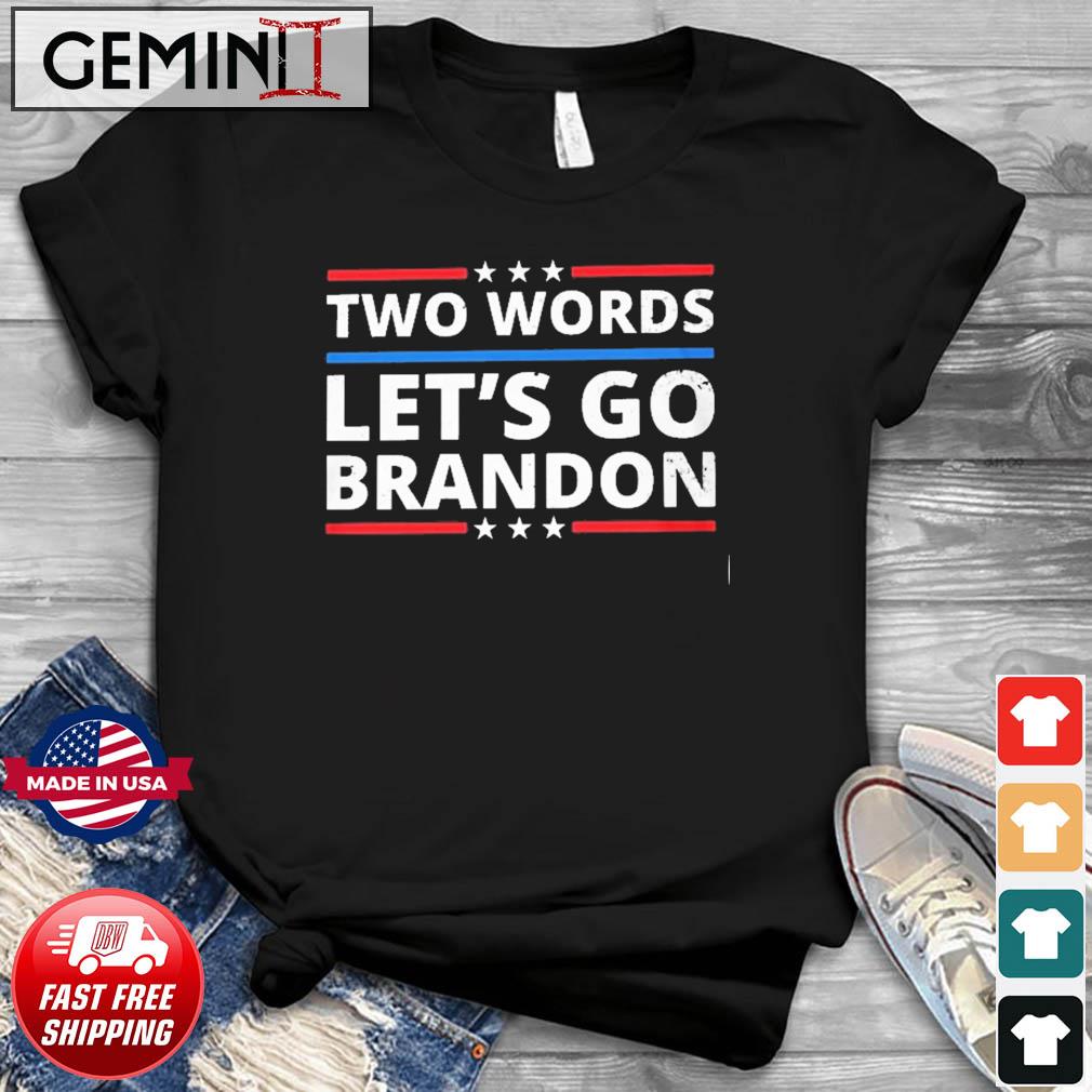 Official Two Words Let's Go Brandon Shirt