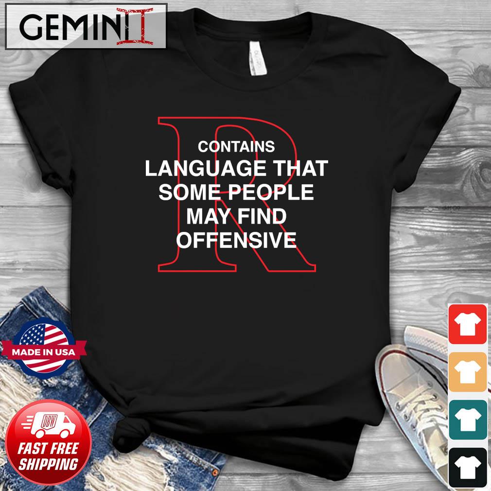 Rated R Contains Language That Some People May Find Offensive Shirt