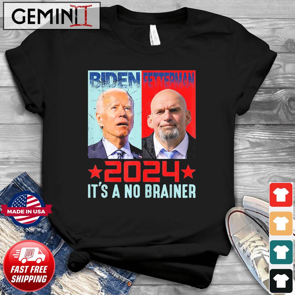 Retro Joe Biden Fetterman 2024 It’s A No Brainer Political T-Shirt
