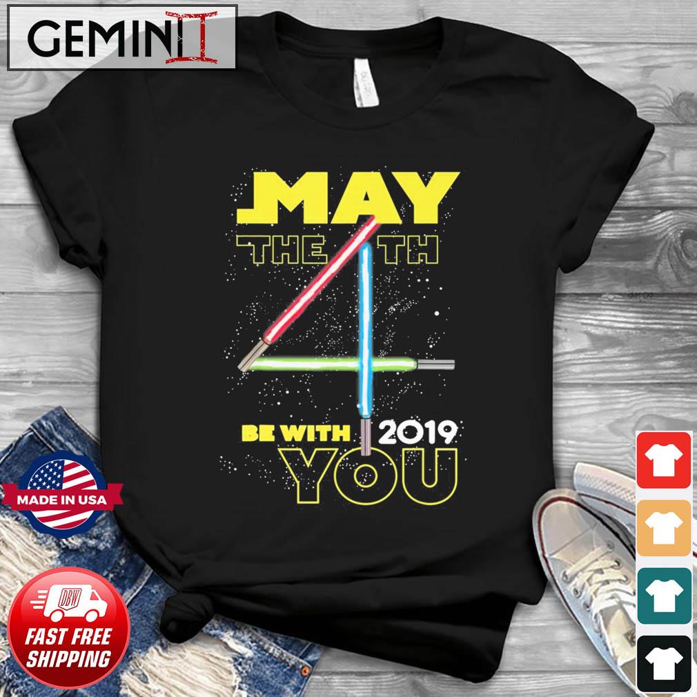Star Wars May The 4th Be With You 2019 Shirt