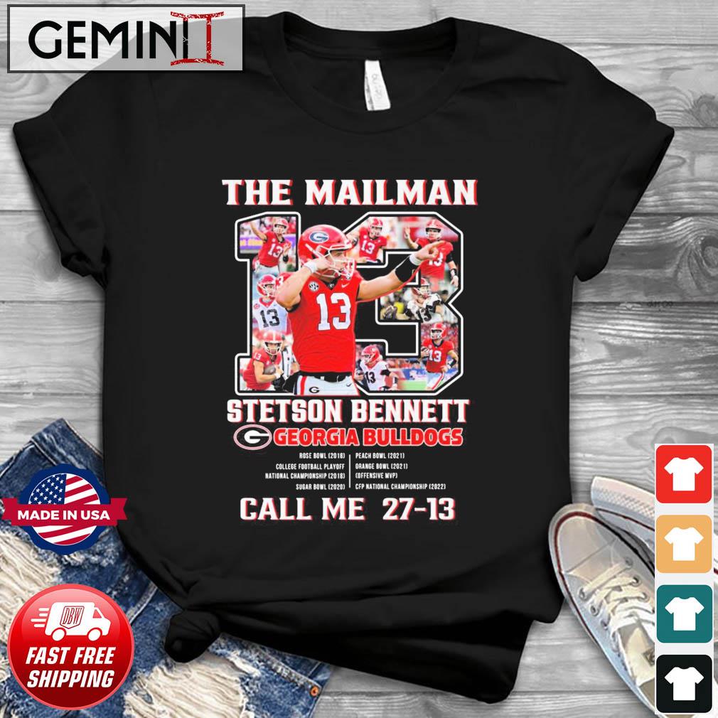 The Mailman Stetson Bennett Georgia Bulldogs Call Me 27-13 Shirt