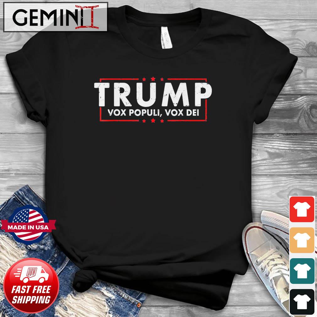 Trump 2024 Vox Populi Vox Dei Voice Of The People Election T-Shirt