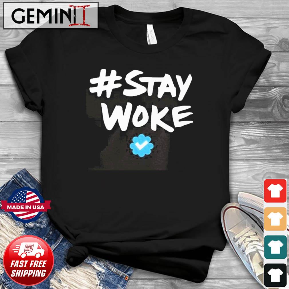 Twitter Stay Woke shirt
