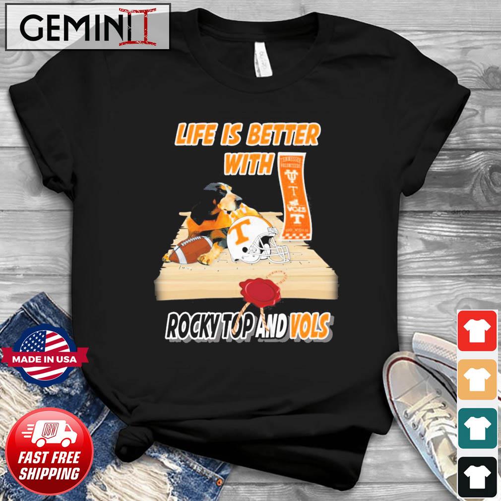 University Of Tennessee Life Is Better With Rocky Top And Vols Shirt