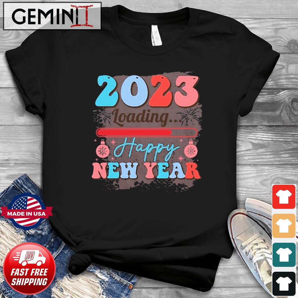 2023 Loading Happy New Year Funny Welcome 2023 T-Shirt