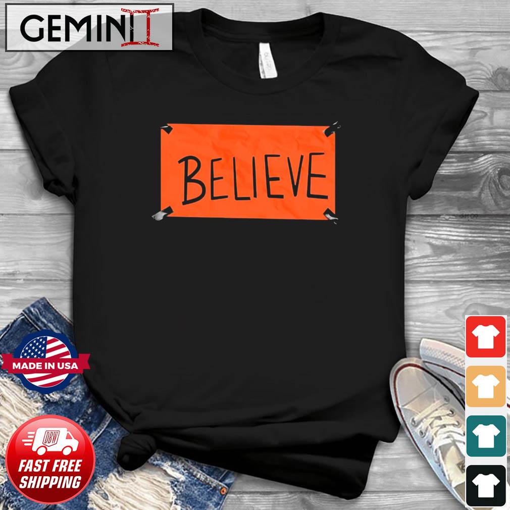 Believe Cincinnati Bengals Shirt