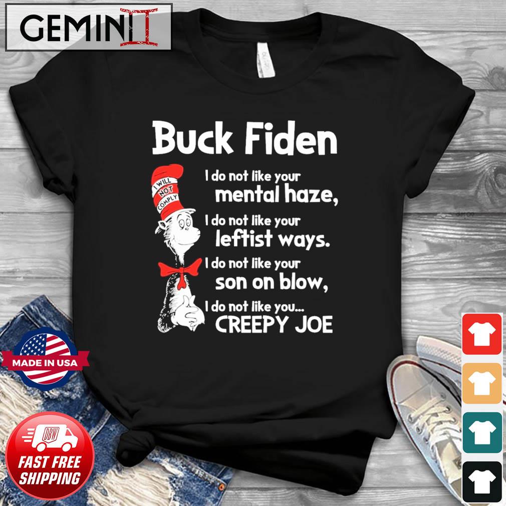 Dr Seuss BUCK FIDEN - I do not like you Creepy Joe shirt