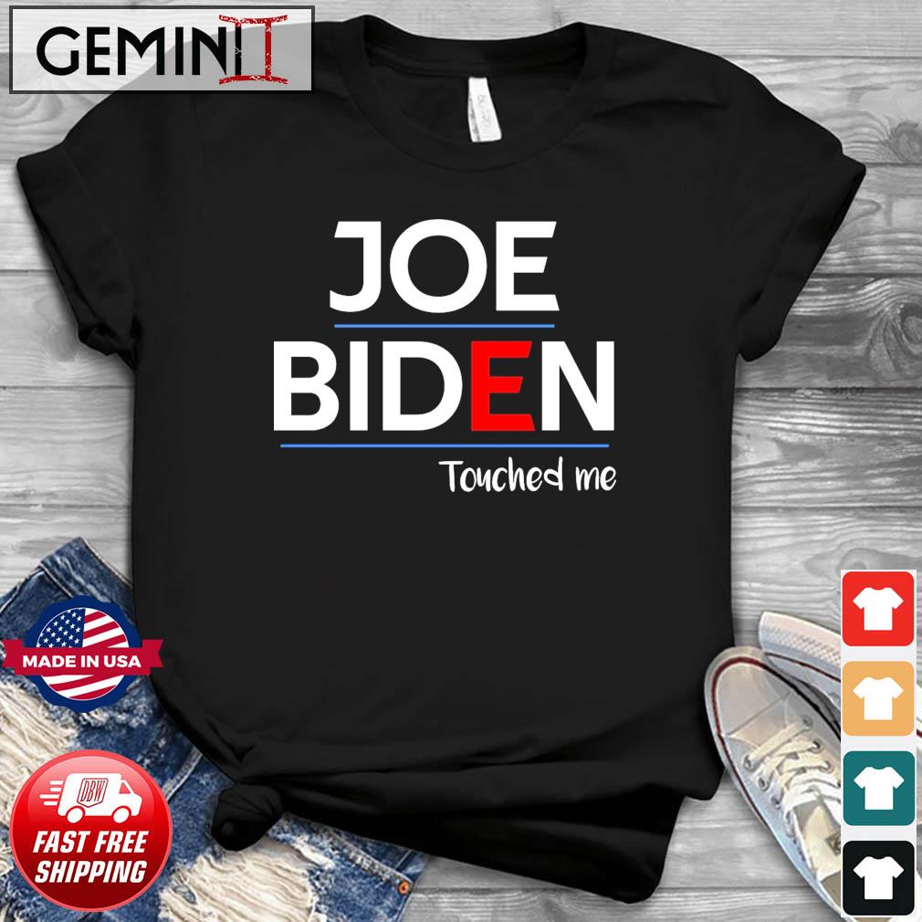 Joe biden touched me funny political T-Shirt