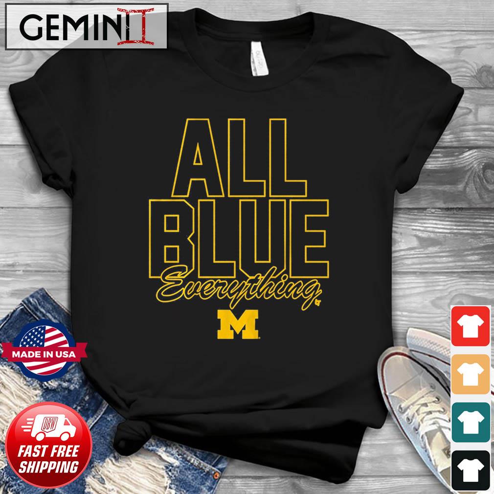 Michigan Wolverines All Blue Everything Shirt