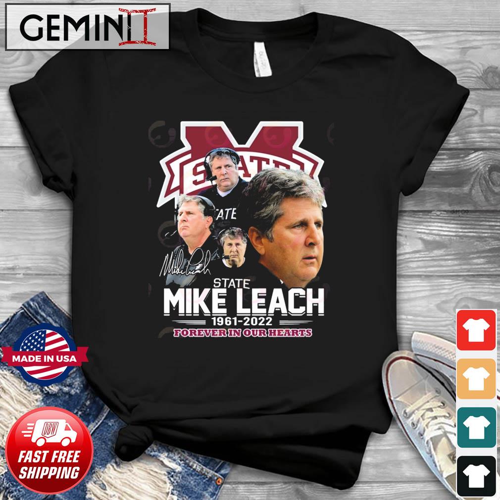 Mississippi State Mike Leach 1961 – 2022 Forever In Our Hearts shirt