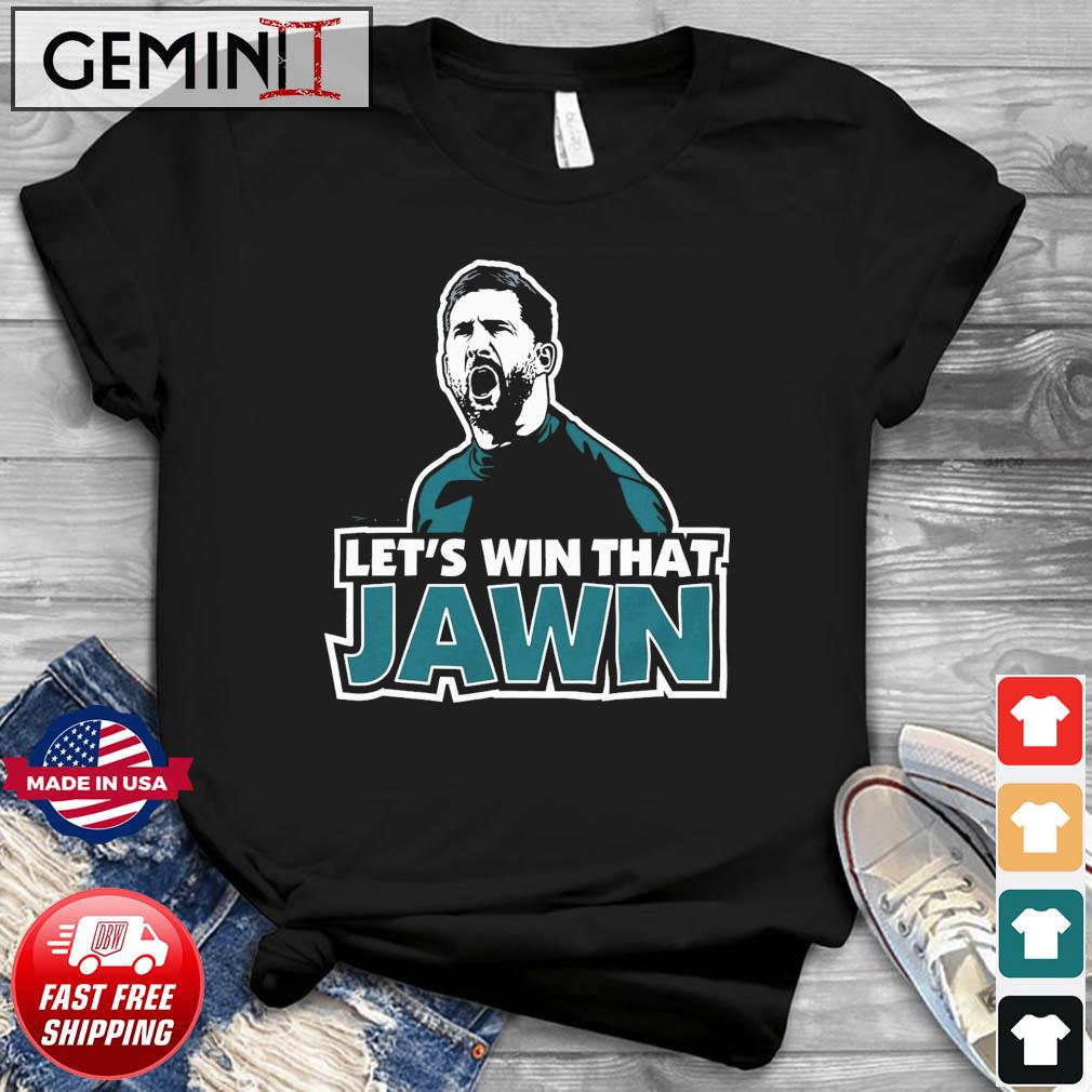 Philadelphia Eagles Let's Win That Jawn Shirt