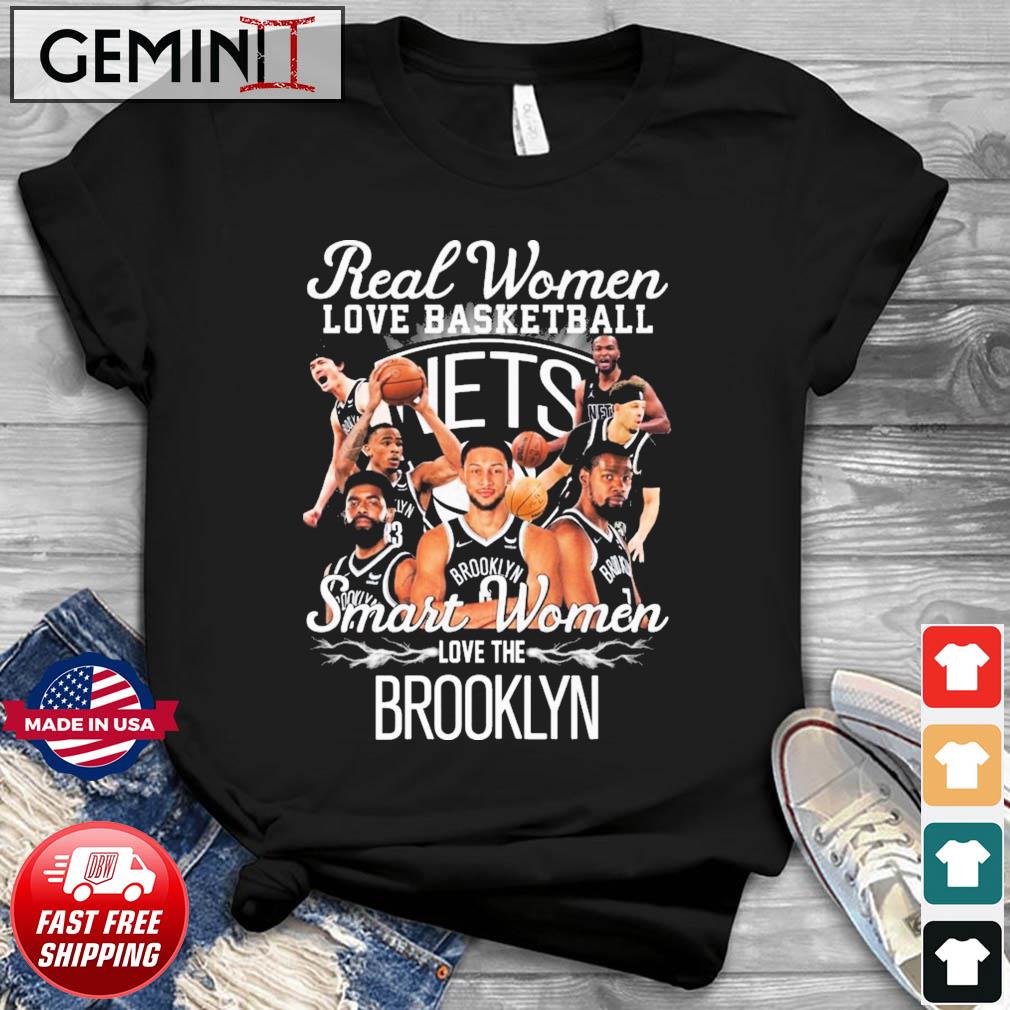 Real Women Love Basketball Smart Women Love The Brooklyn Nets Shirt