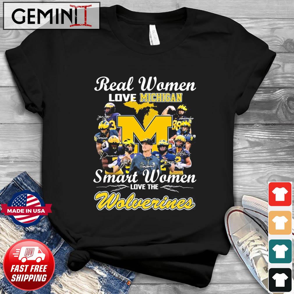 Real Women Love Michigan Smart Women Love The Wolverines Signatures Shirt