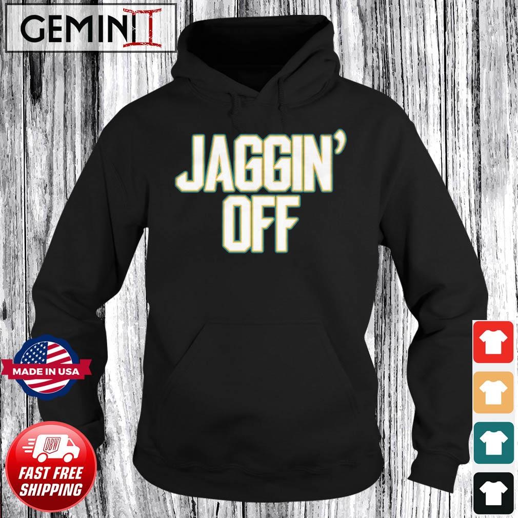 Jacksonville Jaguars Jaggin' Off Shirt Hoodie.jpg