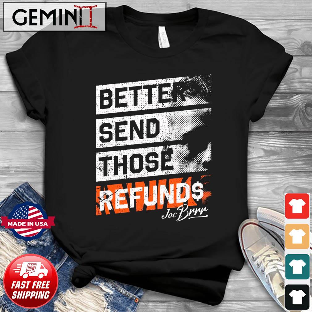 Better Send Those Refunds Joe Burrow Grunge Shirt
