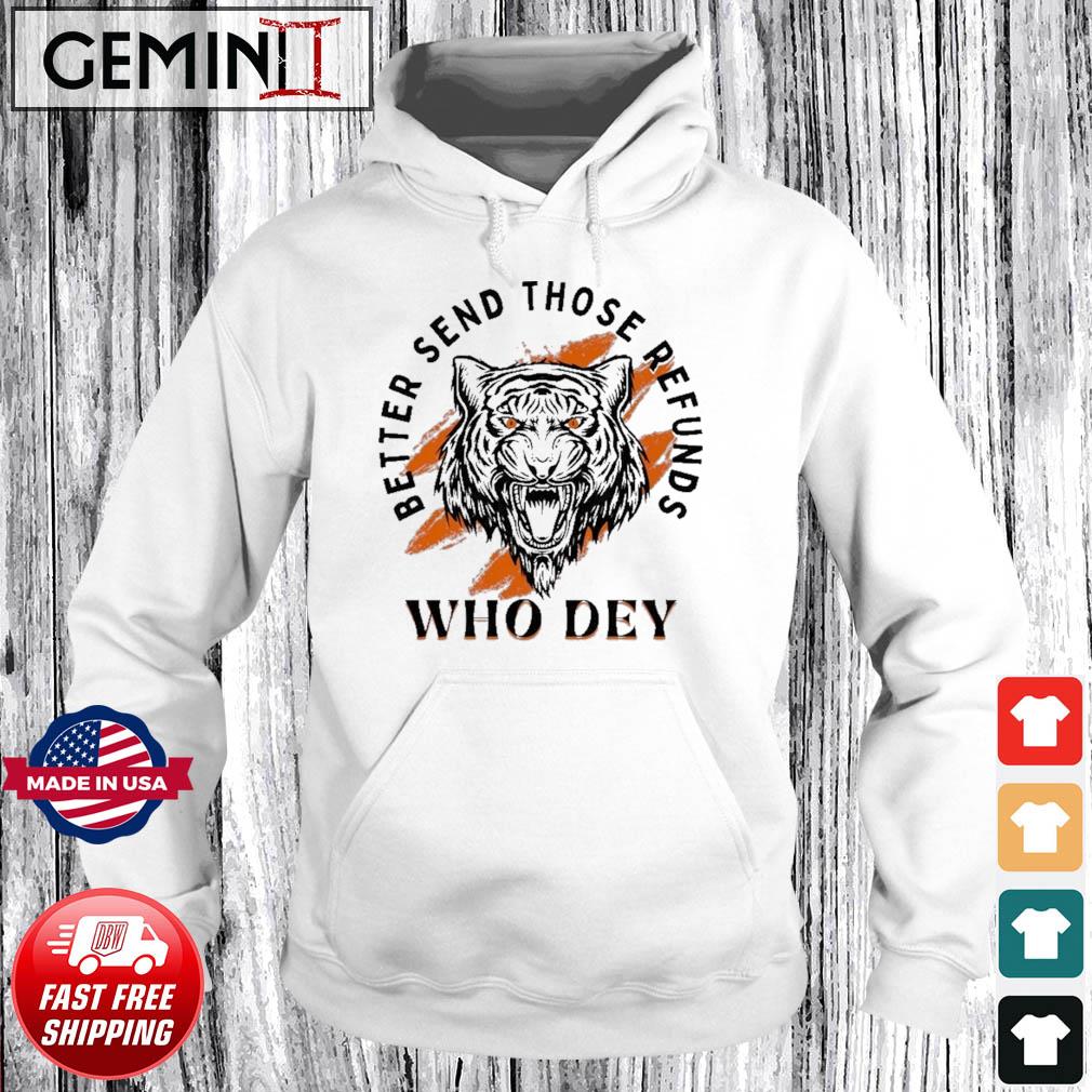 Better Send Those Refunds Who Dey Shirt Hoodie