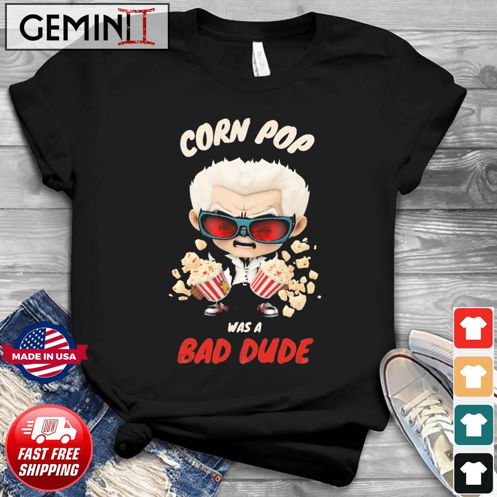 Biden Corn Pop Was A Bad Dude T-Shirt
