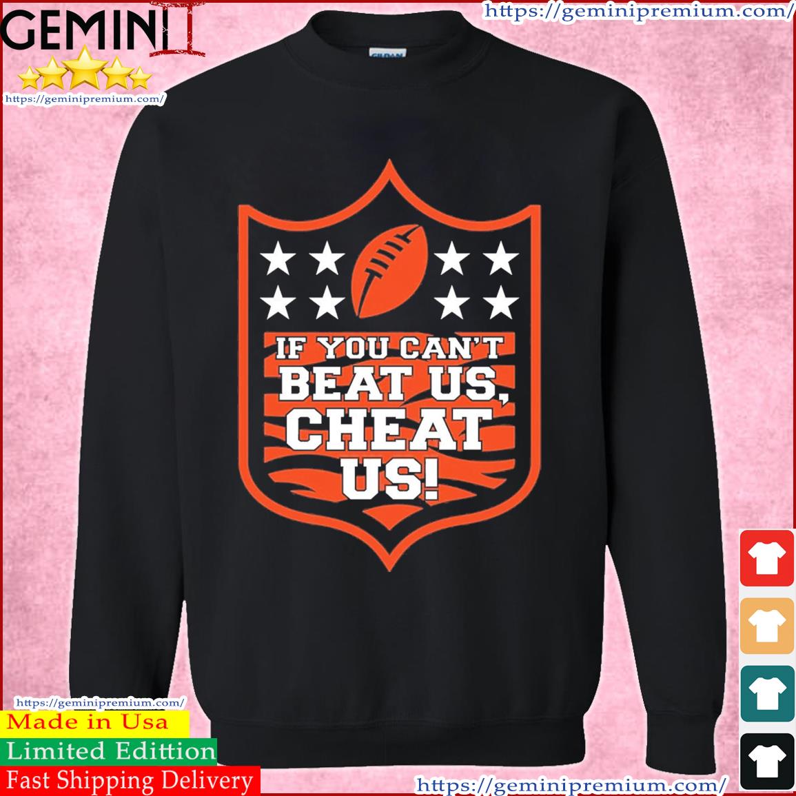 Premium Cincinnati Bengals If You Cant Beat Us Cheat Us Shirt Hoodie