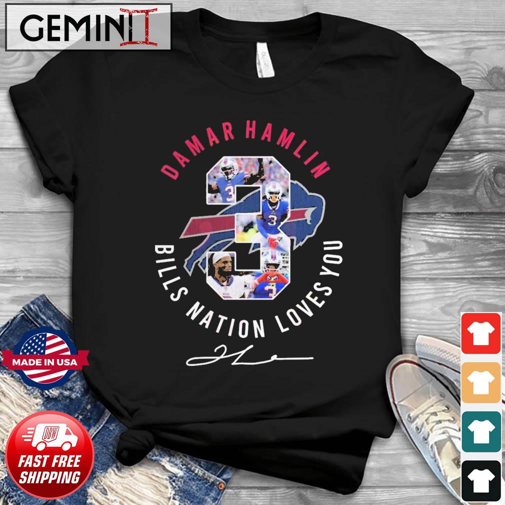 Damar Hamlin #3 Bills Nation Loves You Signature Shirt