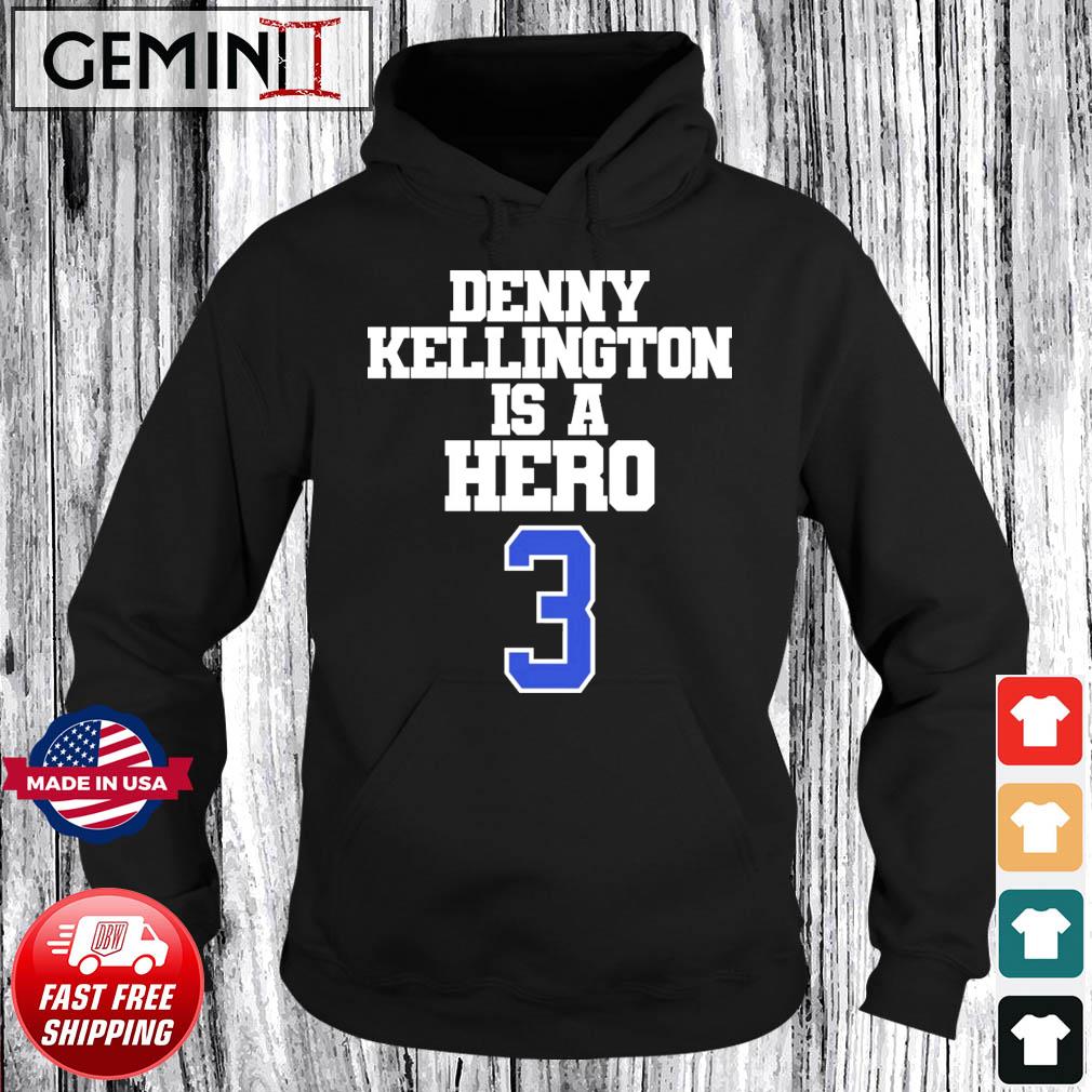 Denny Kellington Is A Hero Damar Hamlin Shirt Hoodie