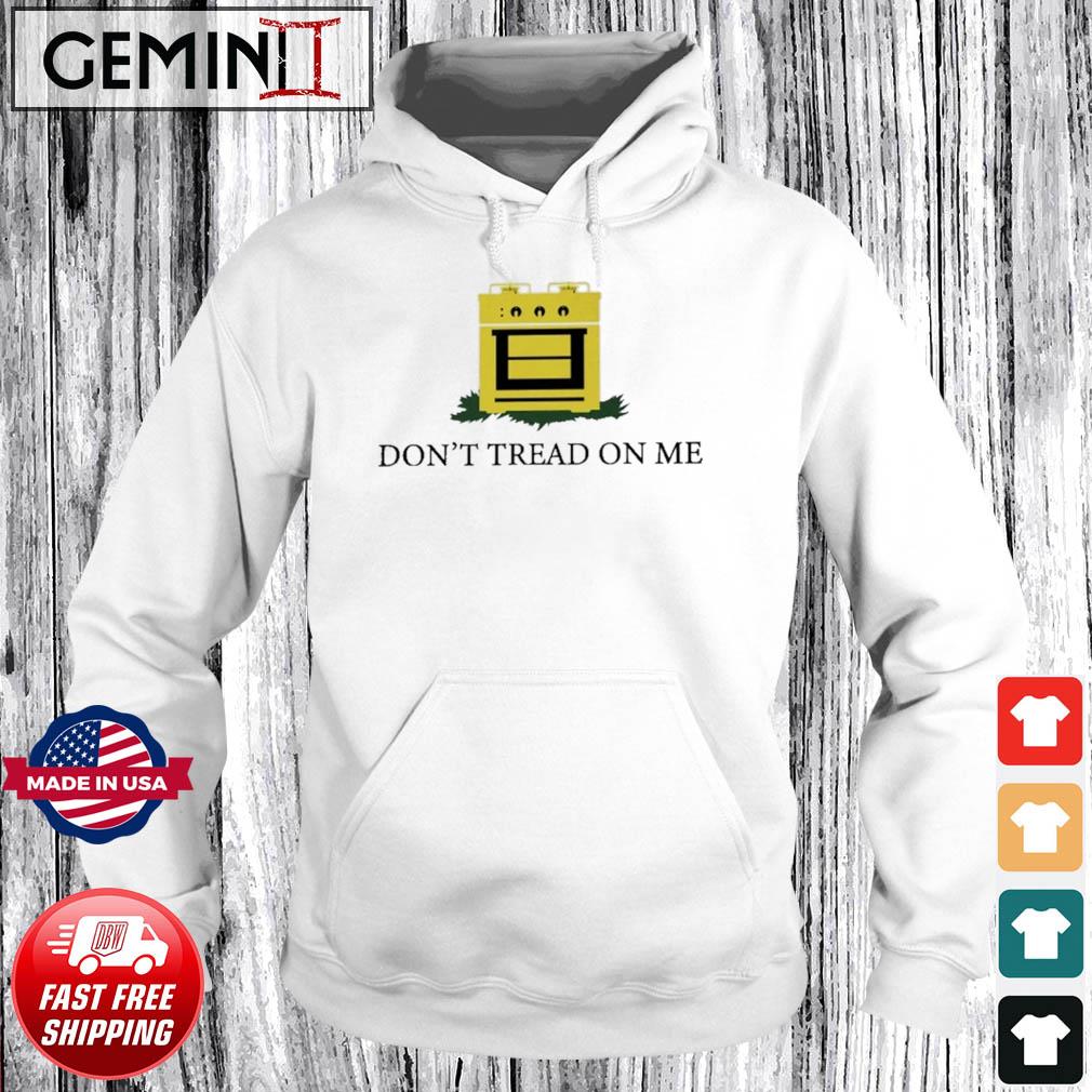 Don't Tread On Me - Gas Stove Shirt Hoodie